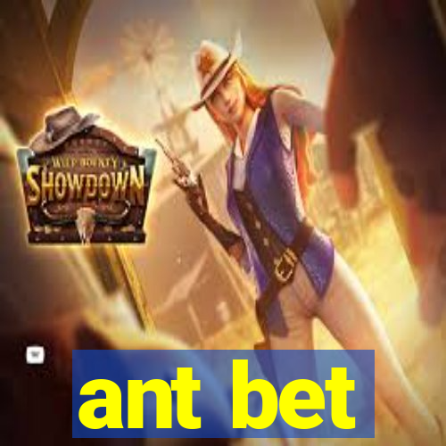 ant bet