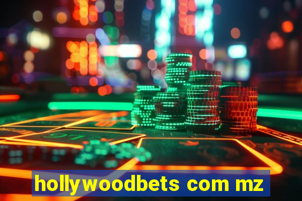 hollywoodbets com mz