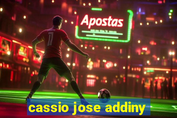 cassio jose addiny