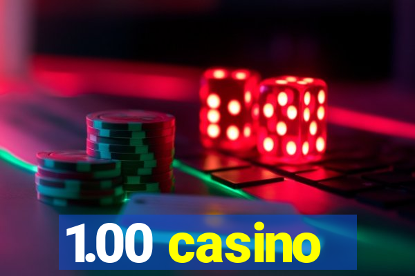 1.00 casino