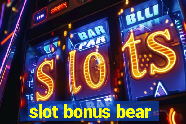 slot bonus bear