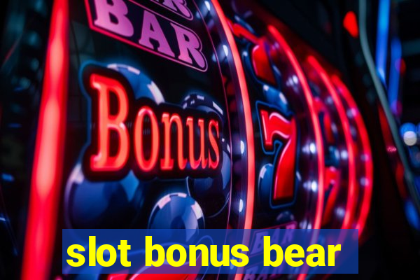 slot bonus bear