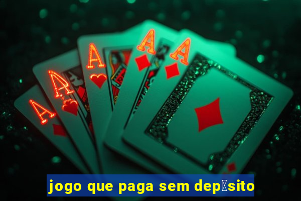 jogo que paga sem dep贸sito