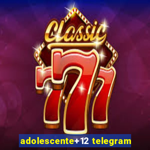 adolescente+12 telegram