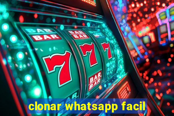 clonar whatsapp facil