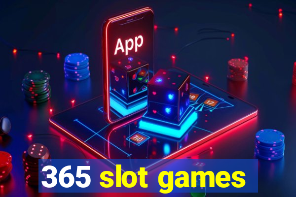 365 slot games