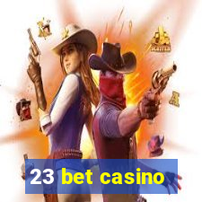 23 bet casino