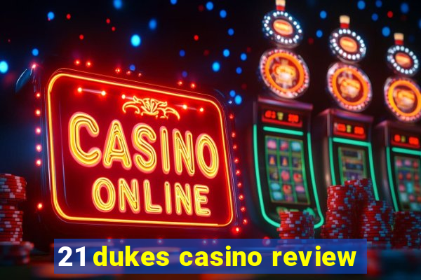 21 dukes casino review