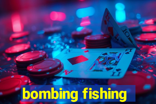 bombing fishing