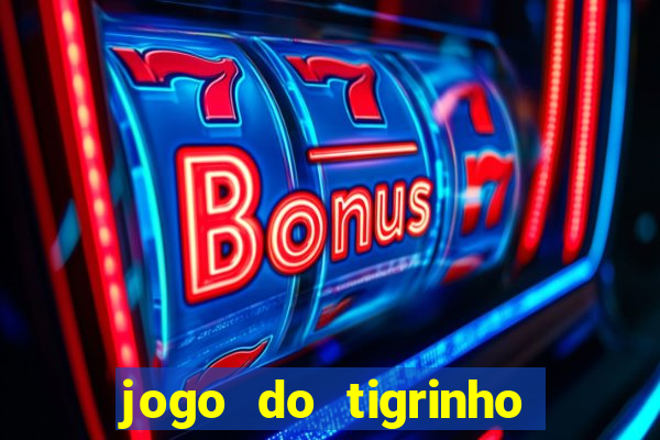 jogo do tigrinho depósito de r$ 1