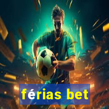 férias bet