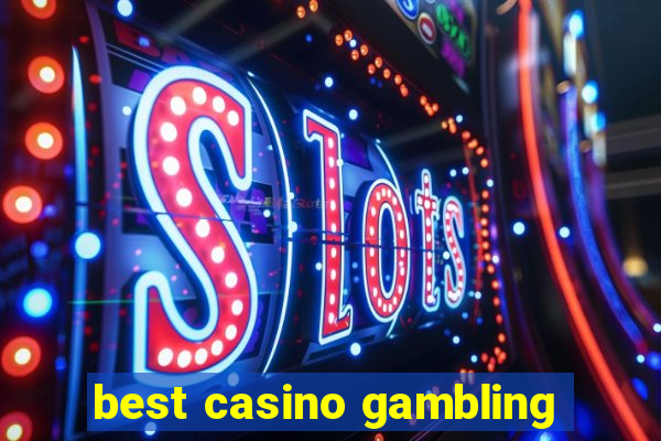 best casino gambling