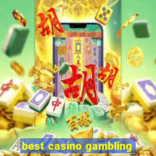 best casino gambling