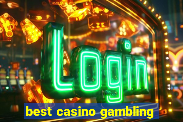 best casino gambling