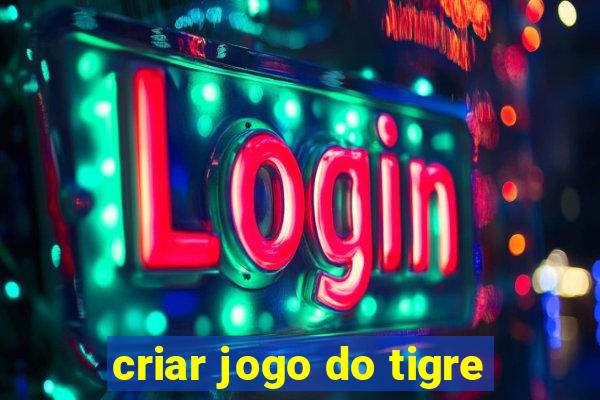 criar jogo do tigre