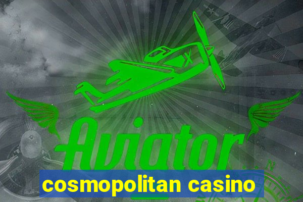 cosmopolitan casino