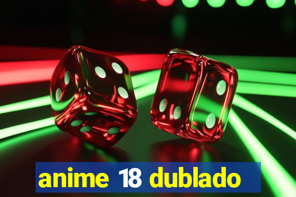 anime 18 dublado