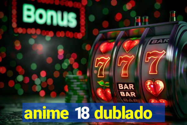 anime 18 dublado