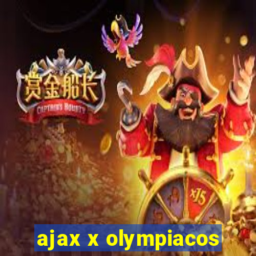 ajax x olympiacos