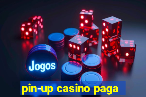 pin-up casino paga