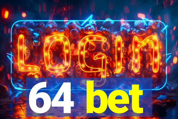 64 bet