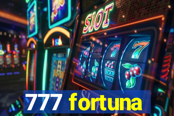 777 fortuna