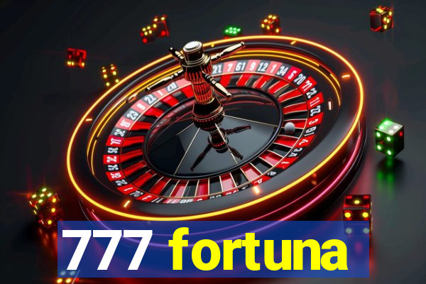 777 fortuna