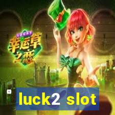 luck2 slot