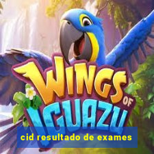 cid resultado de exames