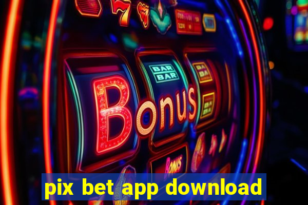 pix bet app download