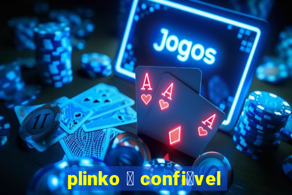 plinko 茅 confi谩vel