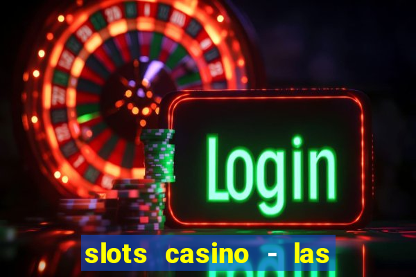 slots casino - las vegas slots