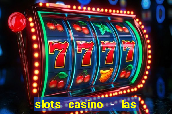 slots casino - las vegas slots