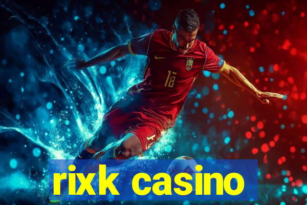 rixk casino