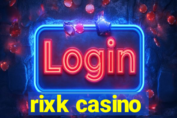 rixk casino