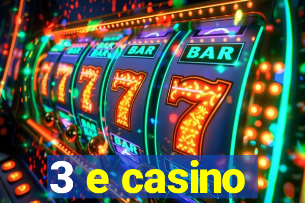 3 e casino