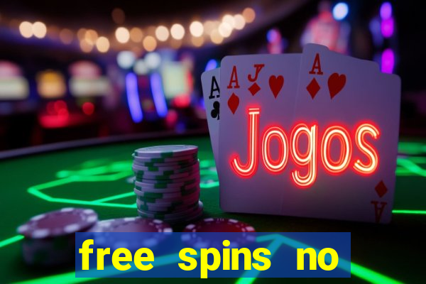 free spins no deposit bonus casino