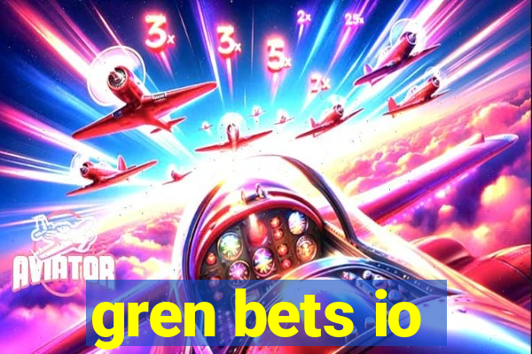 gren bets io