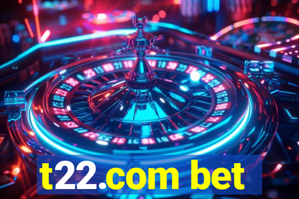 t22.com bet