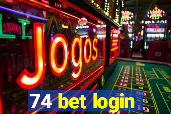 74 bet login