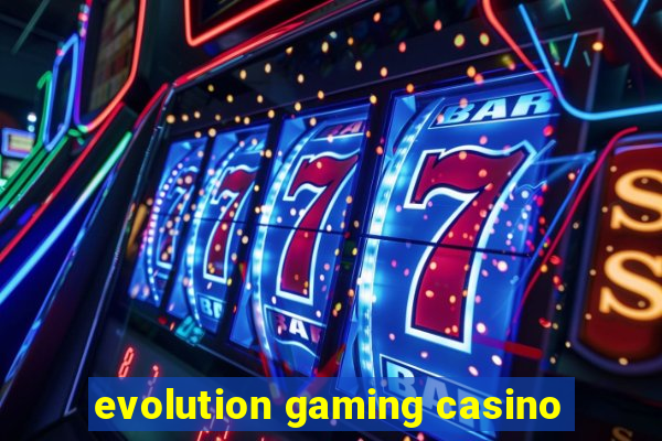 evolution gaming casino