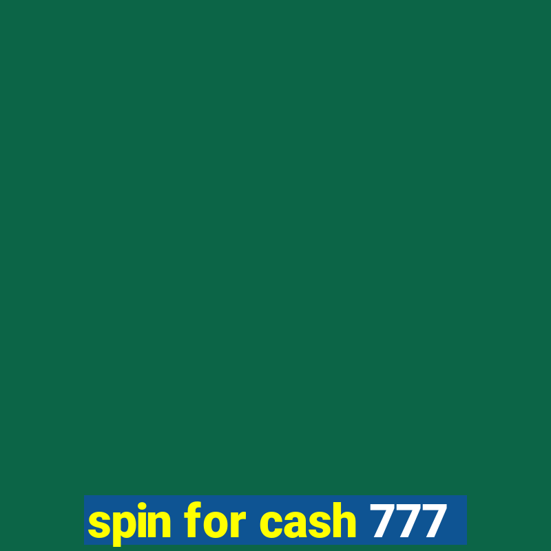 spin for cash 777