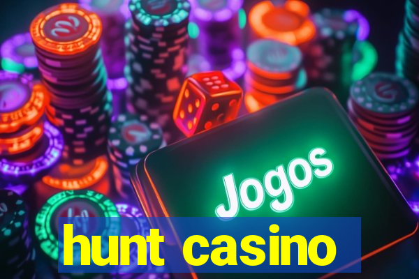 hunt casino