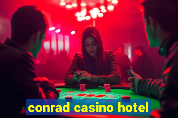 conrad casino hotel