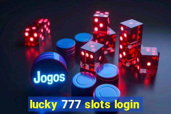 lucky 777 slots login