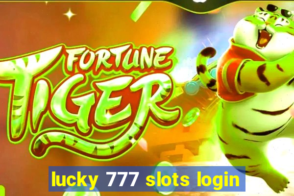 lucky 777 slots login