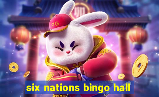 six nations bingo hall