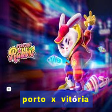 porto x vitória sc palpite