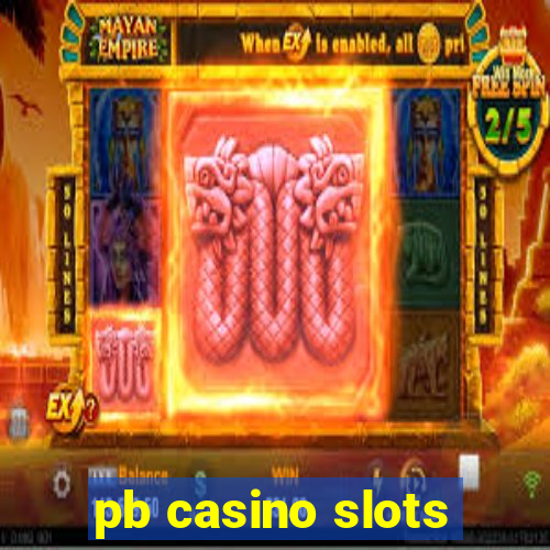 pb casino slots