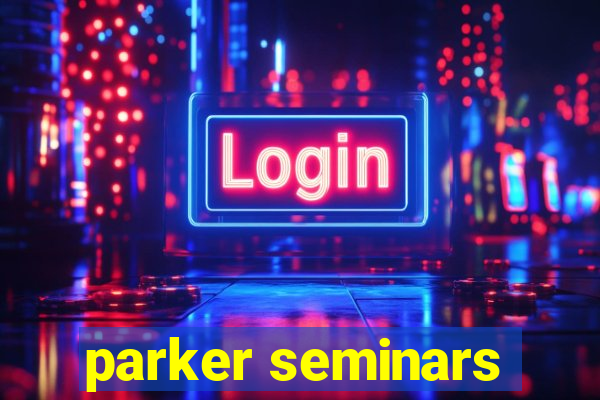 parker seminars